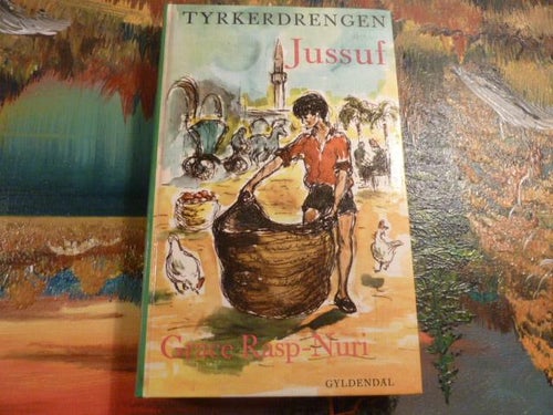 TYRKERDRENGEN JUSSUF, GRACE RASP-NURI, 1961, BOG, BOK PÅ DANSKA