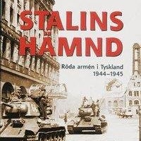 Stalins Hämnd : Röda Armén I Tyskland 1944-45av Niklas Sennerteg