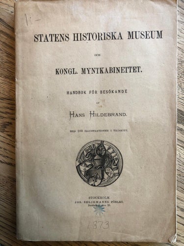 Handbok för besökare i statens historiska museum 1873
