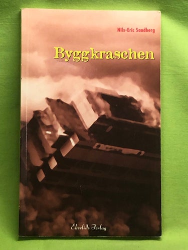 Byggkraschen / Nils-Eric Sandberg