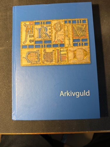 Arkivguld, Riksarkivets årsbok 2017