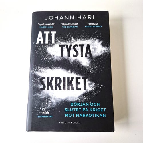 Johann Hari - Att tysta skriket (Början och slutet på kriget mot Narkotikan)