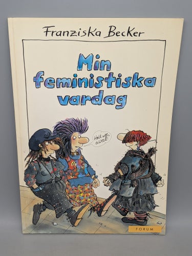 Min feministiska vardag av Becker, Franziska - Nordlander, Karin