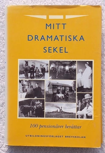 Mitt dramatiska sekel – 100 pensionärer berättar