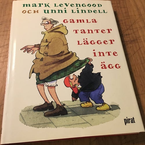Gamla tanter lägger inte ägg, Mark Levengood & Unni Lindell