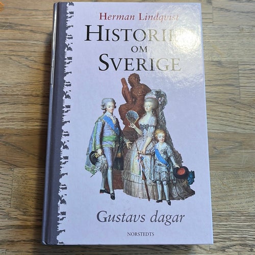 Historie om Sverige: Gustavs dagar av Herman Lindqvist