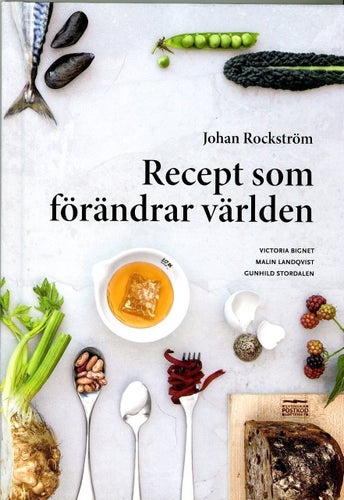 Kokbok. Recept som förändrar världen av Johan Rockström