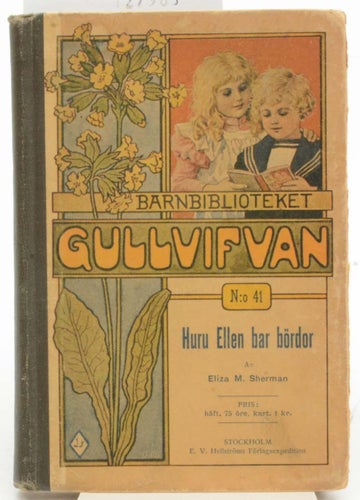 Huru Ellen bar bördor / Eliza M. Sherman ; med teckningar av Elsa Wanner