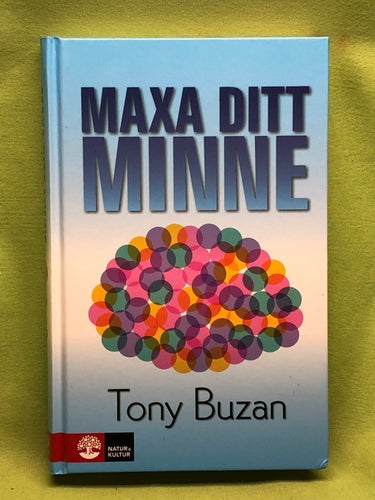 Maxa ditt minne tekniker som stärker minnet och kreativiteten / Buzan, Tony