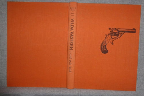 J D Horan P Sann - Vilda Västern. Illustrerad