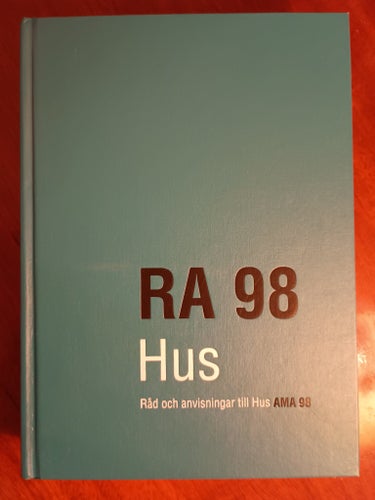 Hus RA 98: Råd och anvisningar till Hus AMA 98, Svensk byggtjänst, 1998