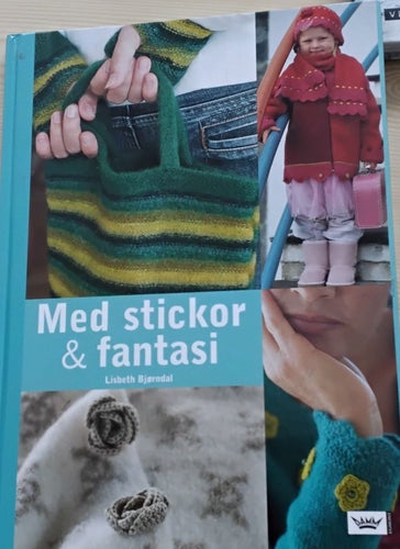 ~*~ Med stickor & fantasi ~ Lisbeth Bjorndal, 2005 ~ Sticka ~*~