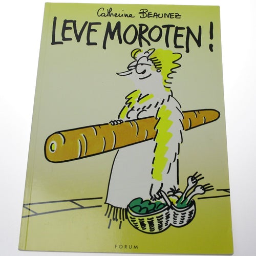 Catherine Beaunez - Leve moroten!