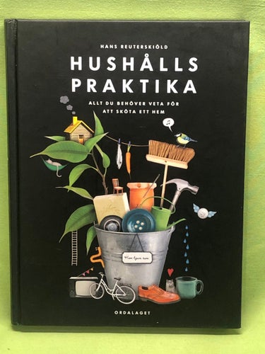 Hushållspraktika allt du behöver veta för att sköta ett hem / Reuterskiöld, Ha
