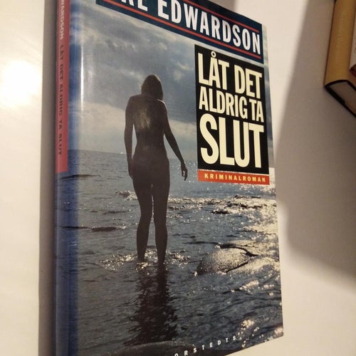Låt det aldrig ta slut - Åke Edwardson, bok inbunden. Very Fine