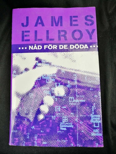 James Ellroy - Nåd för de döda (2003 L.A- Noir Lloyd Hopkins)