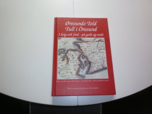 Øresunds Told Tull i Öresund. I krig & fred- på godt og. - Munchaus Petersen mfl