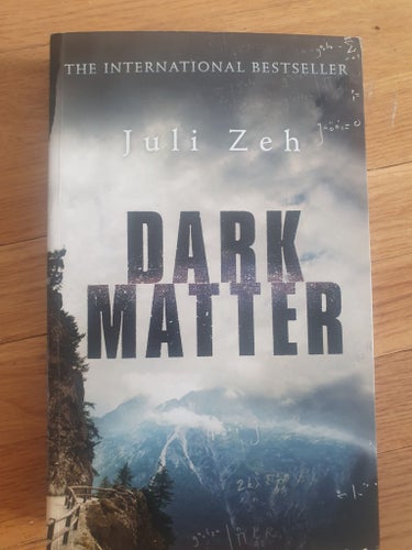 Dark Matter- Juli Zeh
