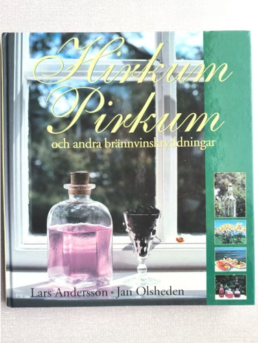 Hirkum Pirkum och andra brännvinskryddningar, Andersson / Olsheden 2005