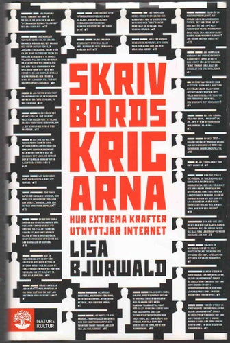 Skrivbordskrigarna: hur extrema krafter utnyttjar internet / Lisa Bjurwald
