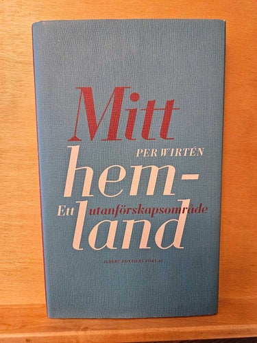 Mitt hemland - ett utanförskapsområde, Per Wirtén