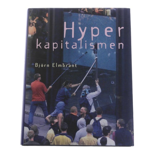 Björn Elmbrant - Hyperkapitalismen