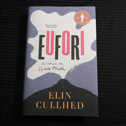 Elin Cullhed - Eufori : En roman om Sylvia Plath