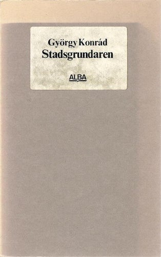 György Konrad: Stadsgrundaren.