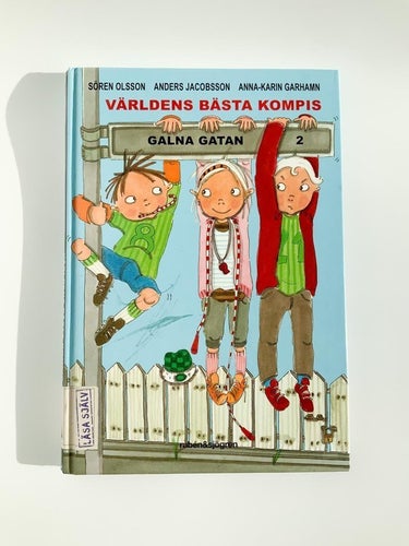 VÄRLDENS BÄSTA KOMPIS, GALNA GATAN 2 - SÖREN OLSSON, ANDERS JACOBSSON, ANNA-KAR