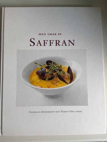 Med smak av saffran av Cornelia Andersson och Tommy Ohlström, 2006
