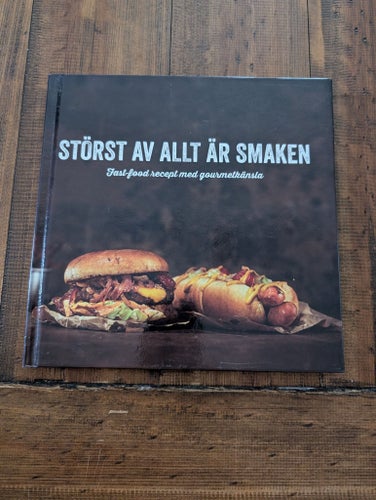 Störst av allt är smaken: Fast-food recept med gourmetkänsla