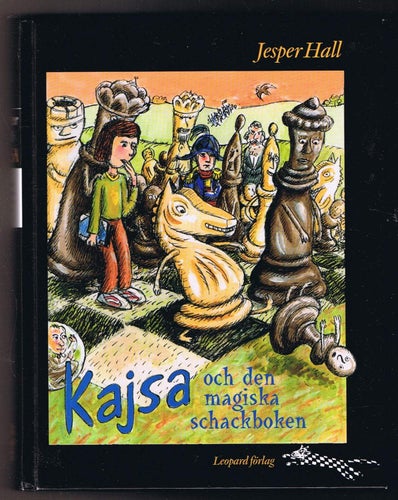 Jesper Hall: Kajsa och den magiska schackboken - 1:a upplaga
