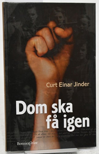 Dom ska få igen / Curt Einar Jinder.