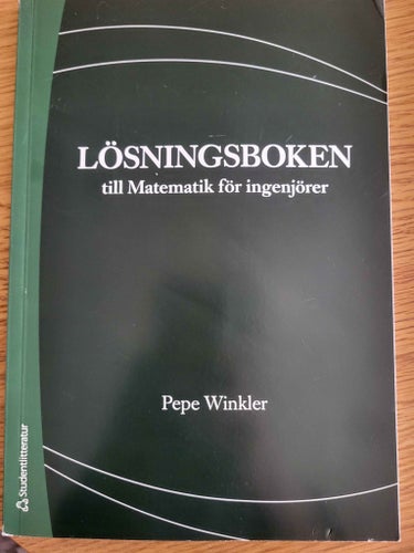 LÖSNINGSBOKEN till Matematik för ingenjörer av Pepe Winkler