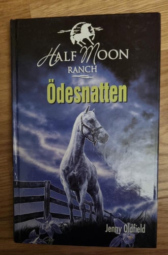 HALF MOON RANCH. JENNY OLDFIELD - ÖDESNATTEN.