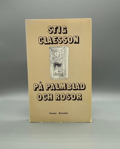 På palmblad och rosor av Stig Claesson (Roman)