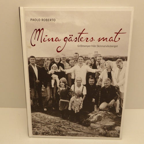 Mina gästers mat - Grillmenyer från Skinnarviksberget av Paolo Roberto, 2009