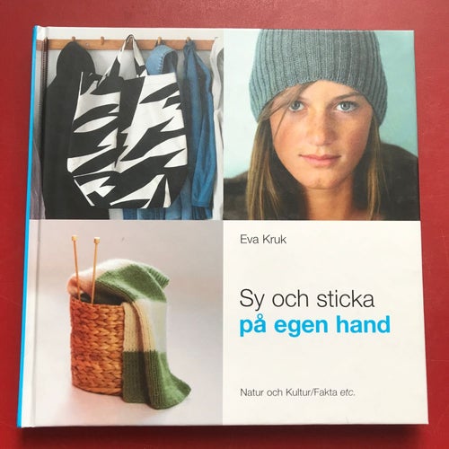 SY OCH STICKA PÅ EGEN HAND Eva Kruk + KNITTED BY ME Cecilie Eslander mfl