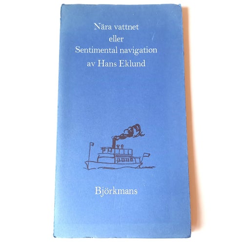 Nära vattnet eller Sentimental navigation av Hans Eklund