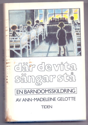 Där de vita sängar stå av Ann-Madeleine Gelotte, 1985