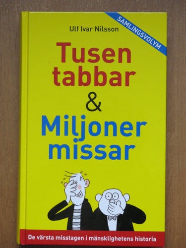 Tusen tabbar & Miljoner missar av Ulf Ivar Nilsson, 2006