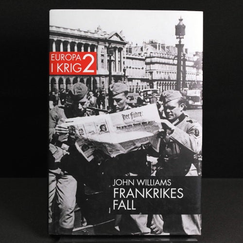 Europa i krig 2 : John Williams - Frankrikes fall