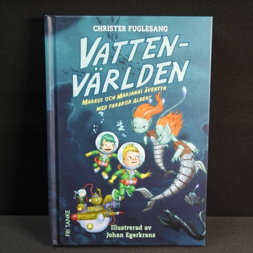 Christer Fuglesang - Vattenvärlden : Markus och Marianas äventyr
