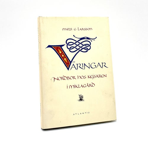 Väringar - Nordbor hos kejsaren i Miklagård av Mats G. Larsson
