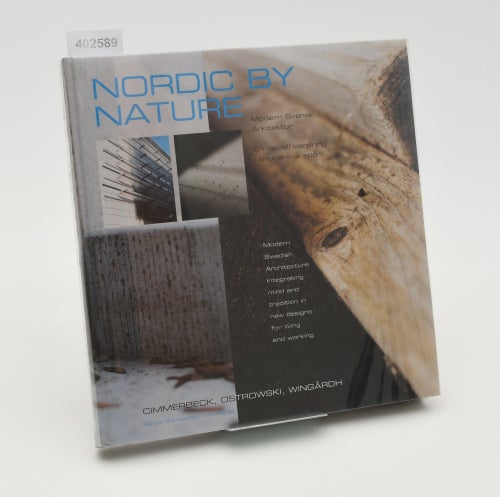 Nordic by nature : [modern svensk arkitektur] / Magnus Cimmerbeck, mfl.