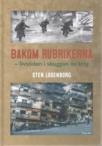 Bakom rubrikerna . livsöden i skuggan av krig
