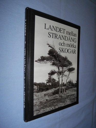 Landet mellan strandäng och mörka skogar : en Hallandsantologi