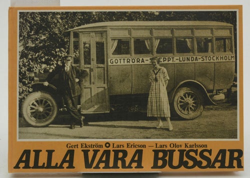 Alla våra bussar / Gert Ekström, Lars Ericson, Lars Olov Karlsson.