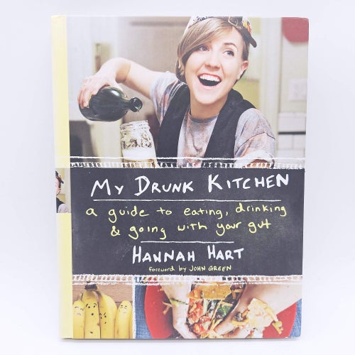 My Drunk Kitchen: A Guide to Eating, Drinking... – Hannah Hart