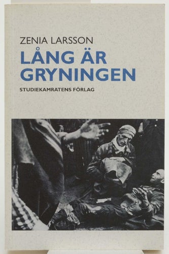 Lång är gryningen / Zenia Larsson.